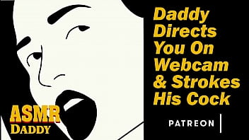 Daddy Directs you on Webcam & Strokes his Cock - Dirty Audio