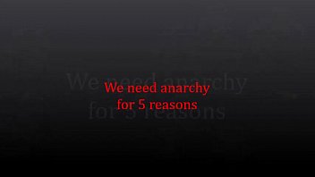 5 Reasons we need Anarchy